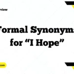 Formal Synonyms for “I Hope”