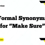 Formal Synonyms for “Make Sure”