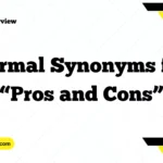 Formal Synonyms for “Pros and Cons”