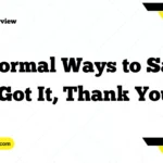 Formal Ways to Say “Got It, Thank You”