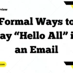 Formal Ways to Say “Hello All” in an Email