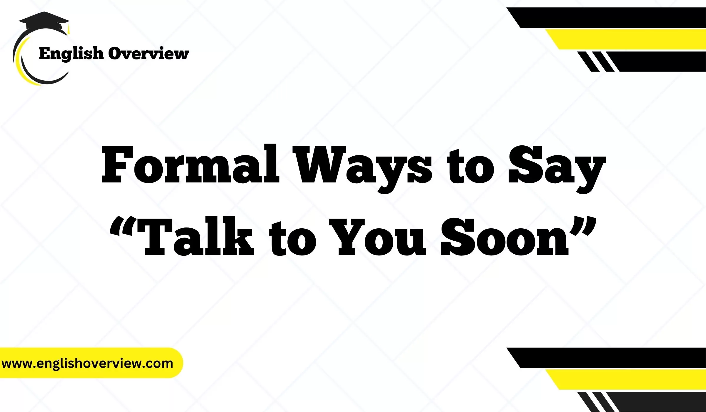 Formal Ways to Say “Talk to You Soon”