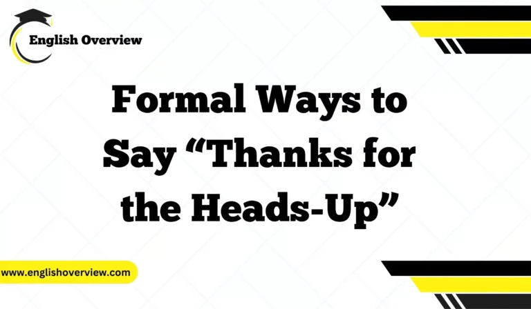 Formal Ways to Say “Thanks for the Heads-Up”