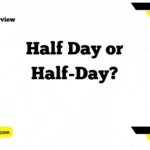 Half Day or Half-Day