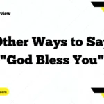 Other Ways to Say "God Bless You"