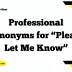 Professional Synonyms for “Please Let Me Know”