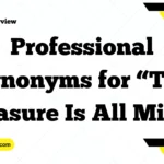 Professional Synonyms for “The Pleasure Is All Mine”