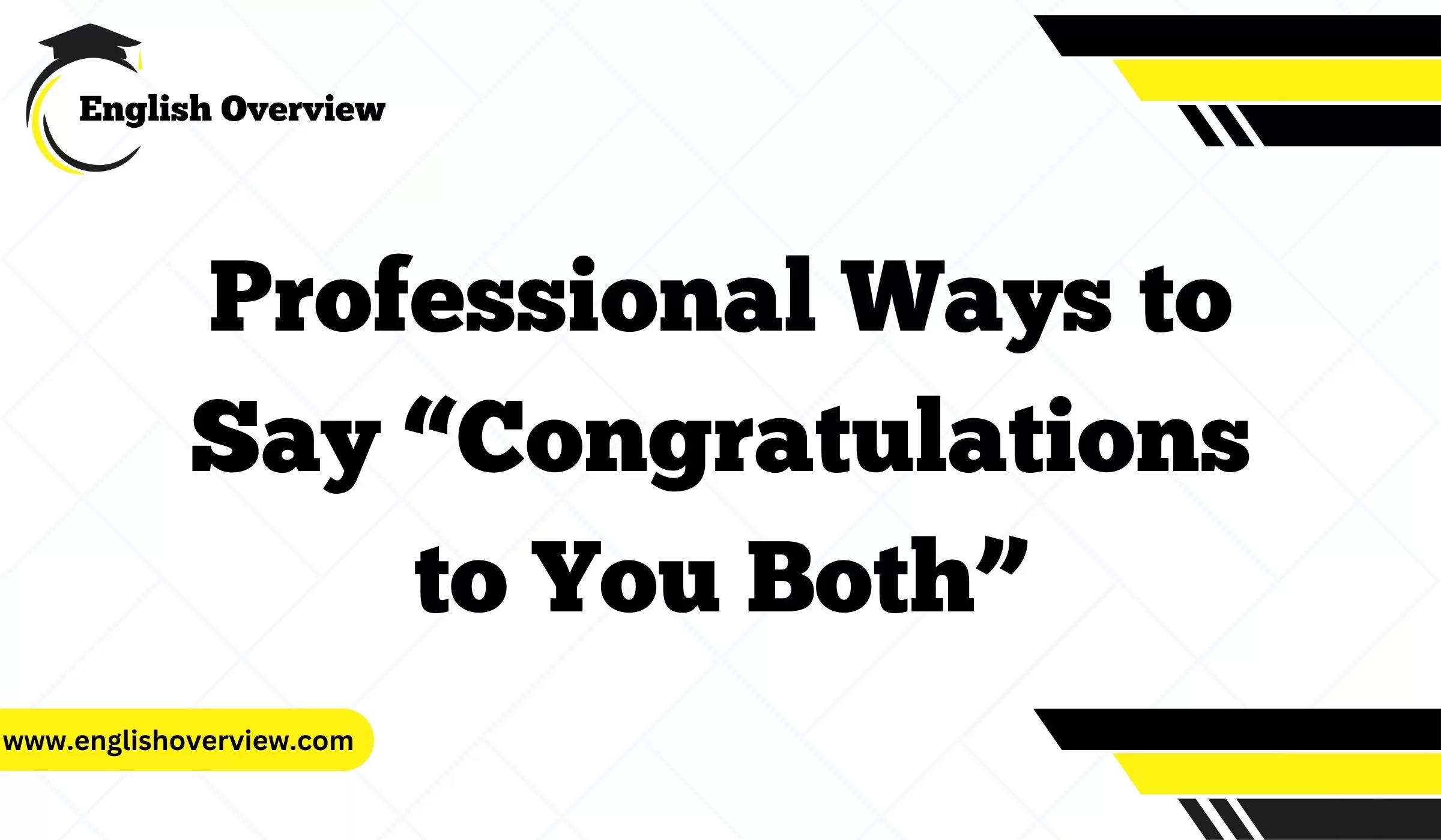 Professional Ways to Say “Congratulations to You Both”