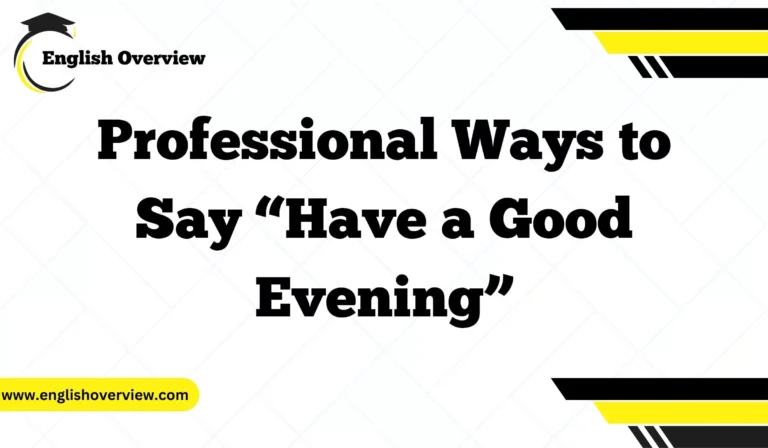 Professional Ways to Say “Have a Good Evening”