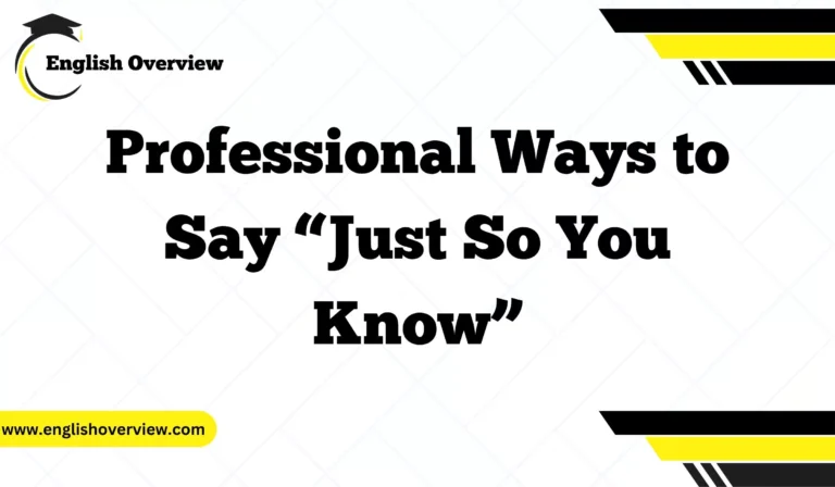Professional Ways to Say “Just So You Know”