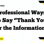 Professional Ways to Say “Thank You for the Information”