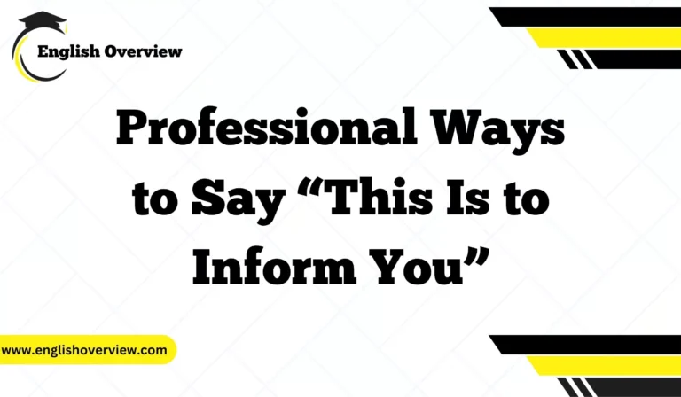 Professional Ways to Say “This Is to Inform You”