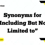 Synonyms for “Including But Not Limited to”