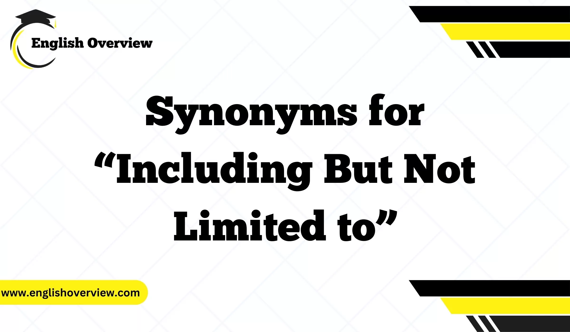 Synonyms for “Including But Not Limited to”