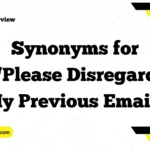 Synonyms for “Please Disregard My Previous Email”