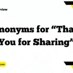 Synonyms for “Thank You for Sharing”