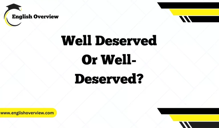 Well Deserved Or Well Deserved