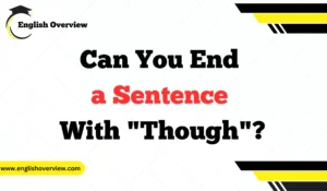 Can You End a Sentence With "Though"