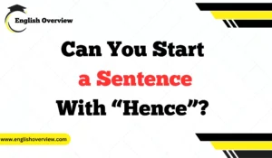 Can You Start a Sentence With “Hence”