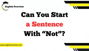 Can You Start a Sentence With “Not”