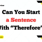 Can You Start a Sentence With “Therefore”