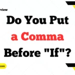 Do You Put a Comma Before "If"