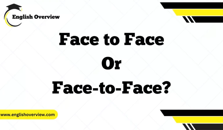 Face to Face or Face-to-Face