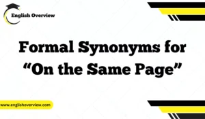 Formal Synonyms for “On the Same Page”
