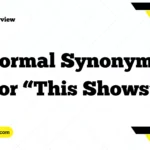 Formal Synonyms for “This Shows”