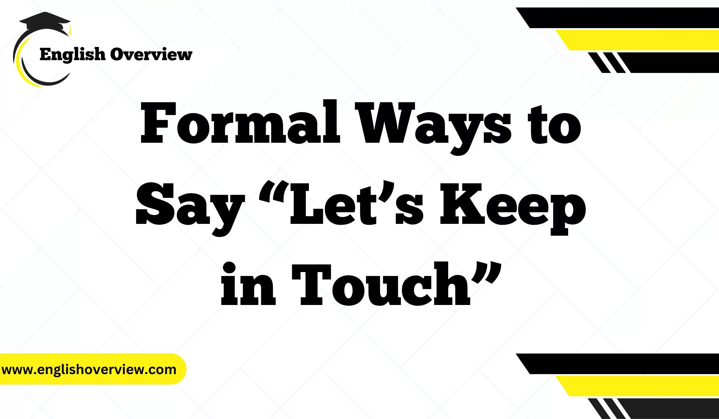 Formal Ways to Say “Let’s Keep in Touch”