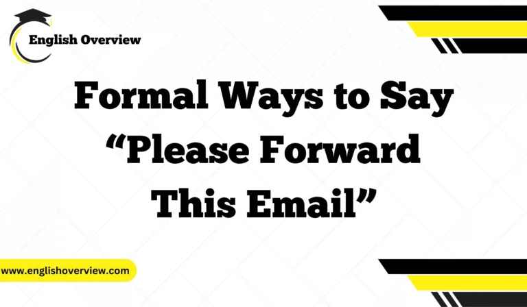Formal Ways to Say “Please Forward This Email”