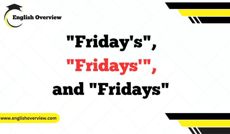 "Friday's", "Fridays'", and "Fridays"