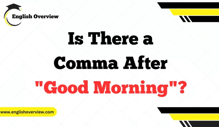 Is There a Comma After "Good Morning"
