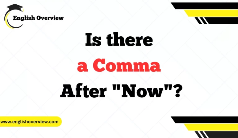 Is there a Comma After "Now"