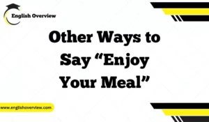 Other Ways to Say “Enjoy Your Meal”