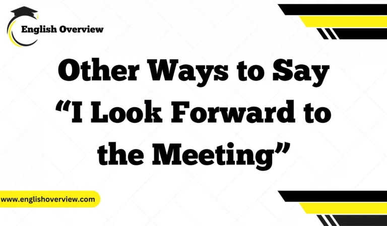 Other Ways to Say “I Look Forward to the Meeting”