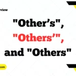 Understanding "Other’s", "Others’", and "Others": A Simple Guide