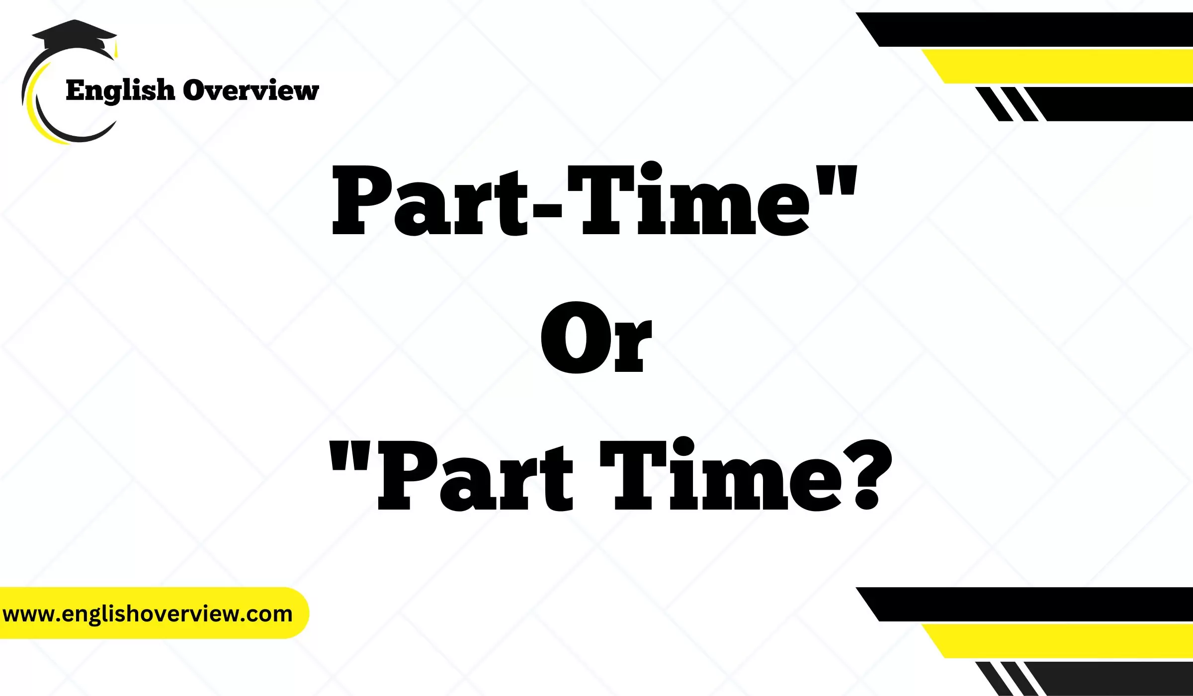 Part-Time" or "Part Time