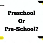 Preschool or Pre-School