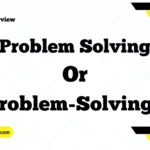 Problem Solving or Problem-Solving