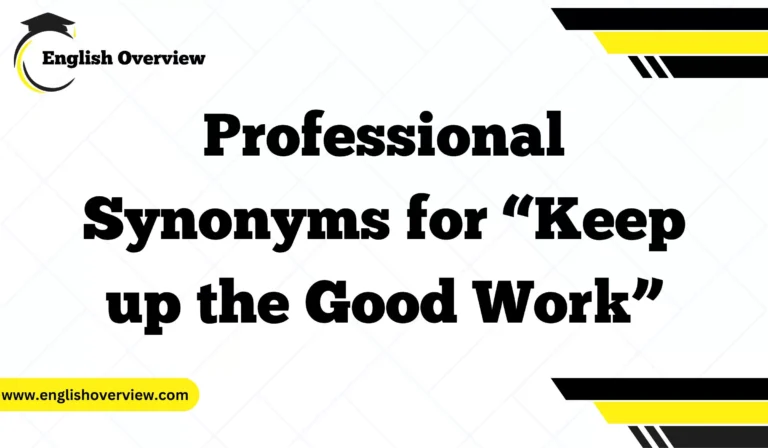 Professional Synonyms for “Keep up the Good Work”