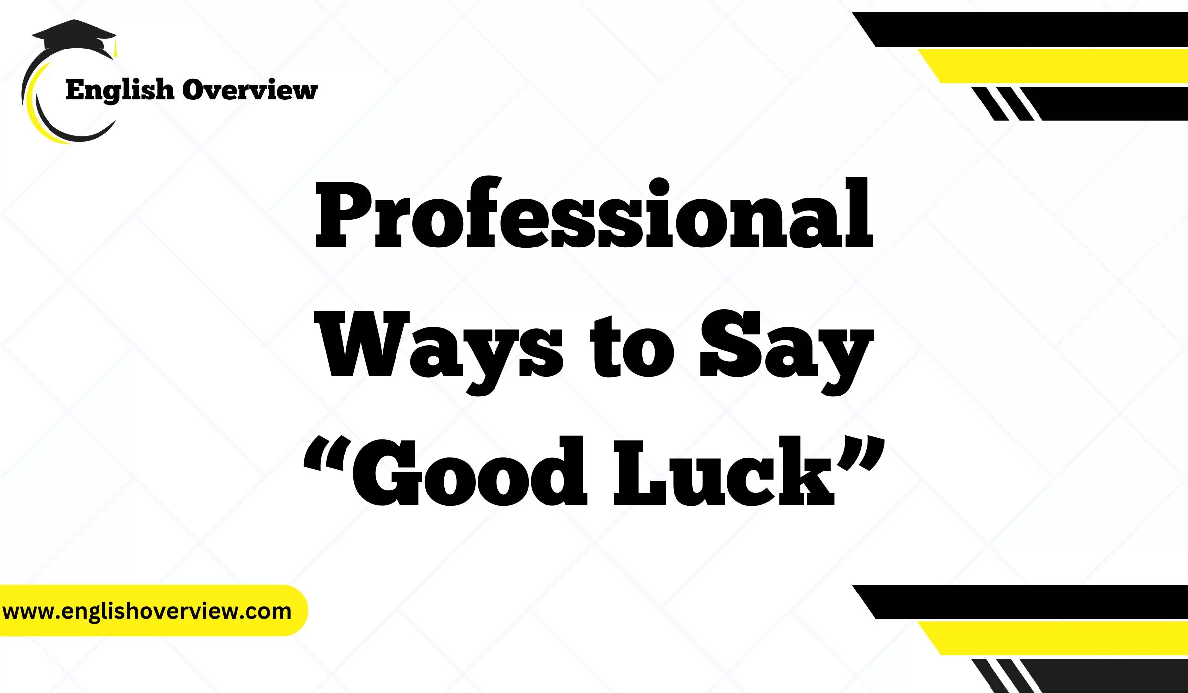 Professional Ways to Say “Good Luck”