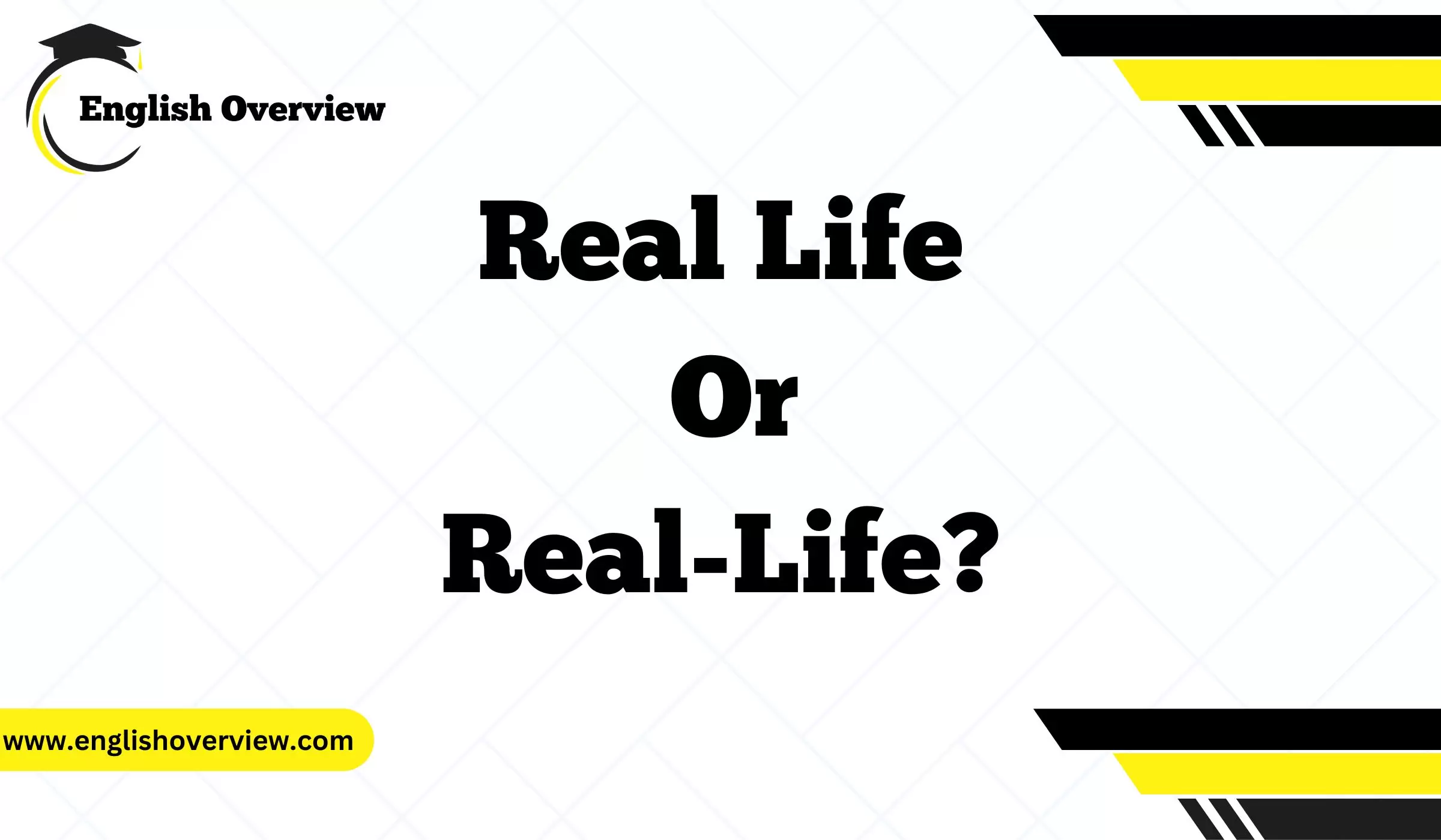 Real Life or Real-Life?