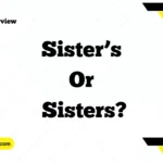 Sister’s or Sisters’ or Sisters