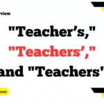 "Teacher’s," "Teachers’," and "Teachers"