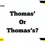 Thomas’ or Thomas’s