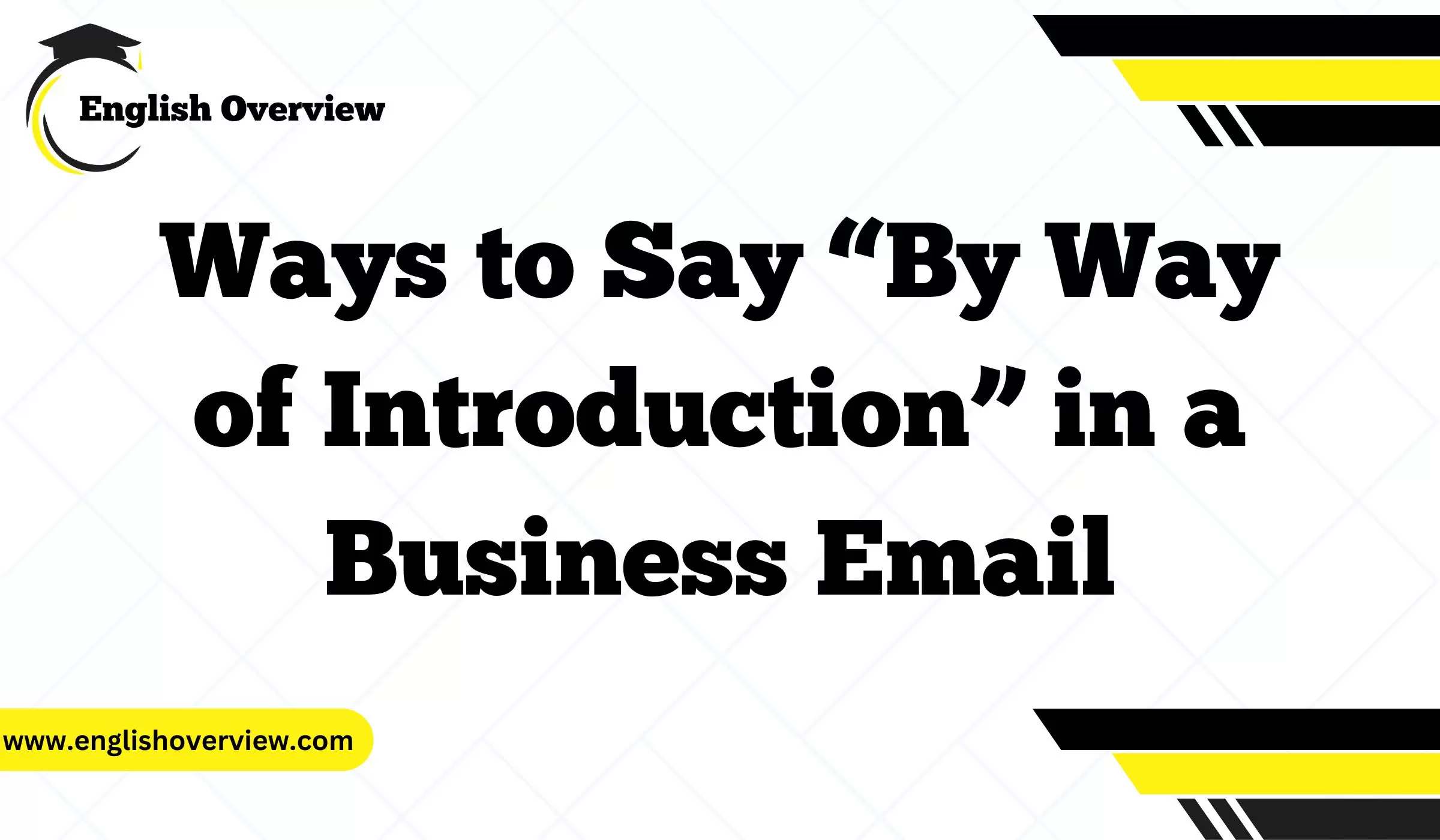 Ways to Say “By Way of Introduction” in a Business Email