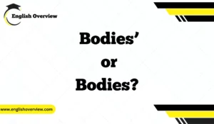 Body’s or Bodies’ or Bodies