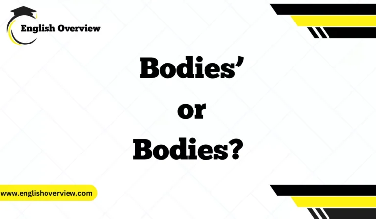 Body’s or Bodies’ or Bodies