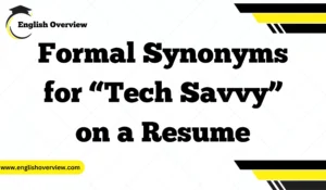 Formal Synonyms for “Tech Savvy” on a Resume